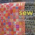 Cover Art for 9781641551014, Kaffe Fassett's Sew Simple Quilts & Patchworks: 17 Designs Using Kaffe Fassett's Artisan Fabrics by Kaffe Fassett