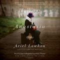 Cover Art for B07BB536HX, I Was Anastasia: A Novel by Ariel Lawhon
