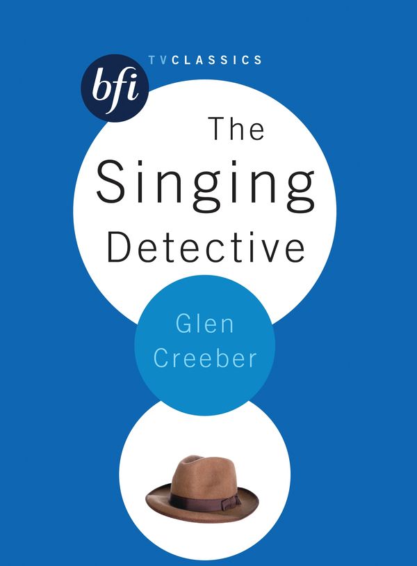 Cover Art for 9781844571987, The "Singing Detective" by Glen Creeber