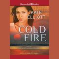 Cover Art for 9781470380199, Cold Fire by Kate Elliott