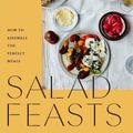 Cover Art for 9781784881641, Salad Feasts: How to assemble the perfect meals by Jessica Elliott Dennison