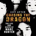 Cover Art for B074XS86JK, Chasing the Dragon by Jeff Apter