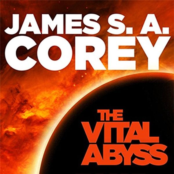 Cover Art for B06XTTYDHX, The Vital Abyss: An Expanse Novella by James S. a. Corey