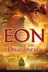 Cover Art for 9780385616447, Eon: Rise of the Dragoneye by Alison Goodman