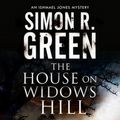 Cover Art for 9780727890306, The House on Widows Hill (An Ishmael Jones Mystery) by Simon R. Green