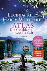 Cover Art for 9783442315673, Atlas - Die Geschichte von Pa Salt: Roman by Lucinda Riley, Harry Whittaker