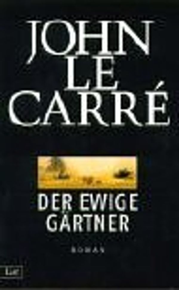 Cover Art for 9783471780787, Der ewige Gärtner. Roman. by LeCarre, John; Carre, John le