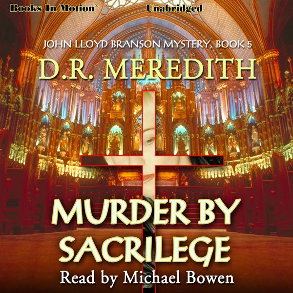 Cover Art for B00U8F7VMC, Murder By Sacrilege: The John Lloyd Branson Series, Book 5 (Unabridged) by Unknown