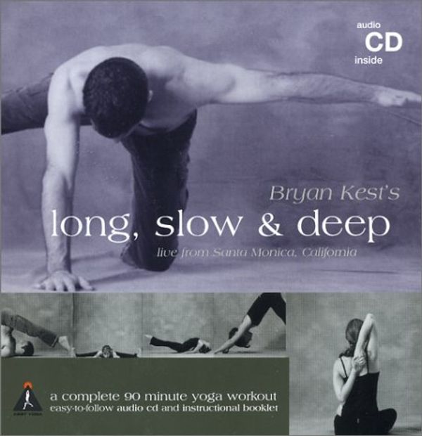 Cover Art for 9780972247832, Bryan Kest's Long, Slow & Deep: A Complete 90 Minute Yoga Workout (CD & Booklet) by Bryan Kest