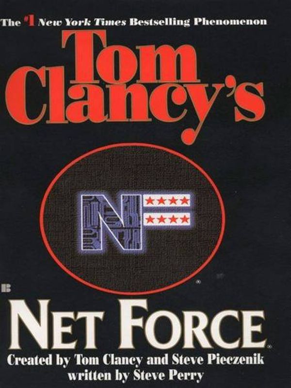 Cover Art for 9781101002438, Tom Clancy’s Net Force by Tom Clancy, Steve Pieczenik, Steve Perry