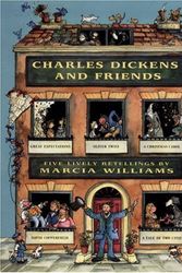 Cover Art for 9780763619053, Charles Dickens and Friends: Five Lively Retellings by Marcia Williams by Marcia Williams