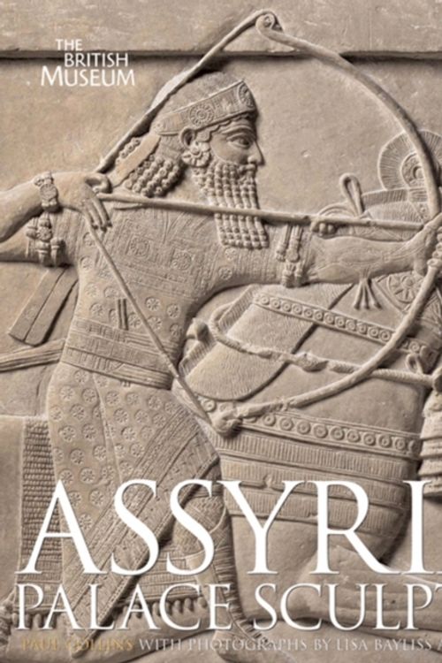 Cover Art for 9780714111674, Assyrian Palace Sculptures by Paul Collins