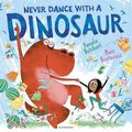 Cover Art for 9781408855874, Never Dance With a Dinosaur by Pamela Butchart