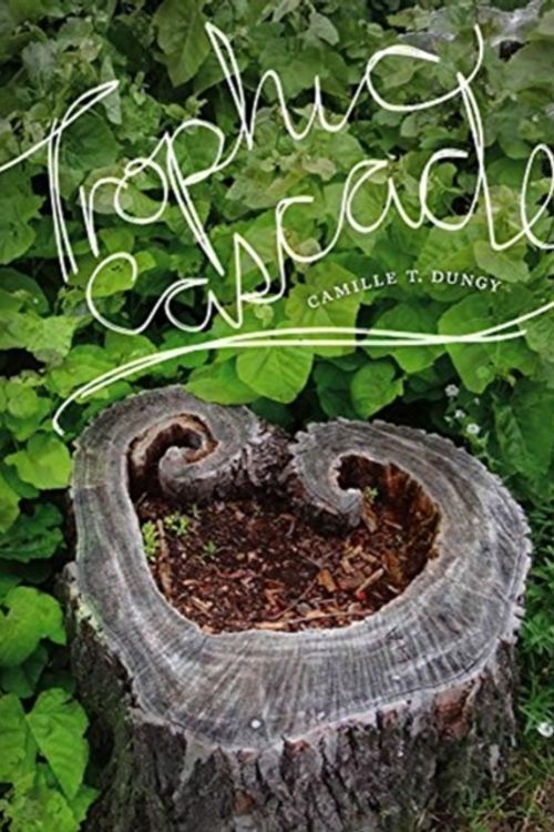 Cover Art for 9780819578563, Trophic Cascade by Dungy, Camille T.