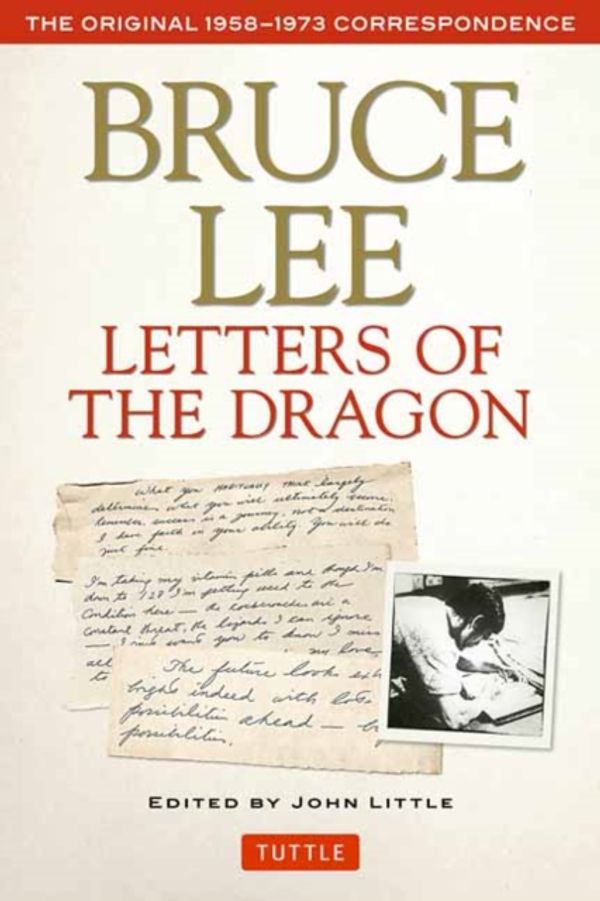 Cover Art for 9780804847094, Bruce Lee's Letters of the DragonThe Original 1958-1973 Correspondence by Bruce Lee