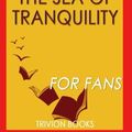Cover Art for 9781539029823, Trivia: The Sea of Tranquility: A Novel By Katja Millay (Trivia-On-Books) by Trivion Books