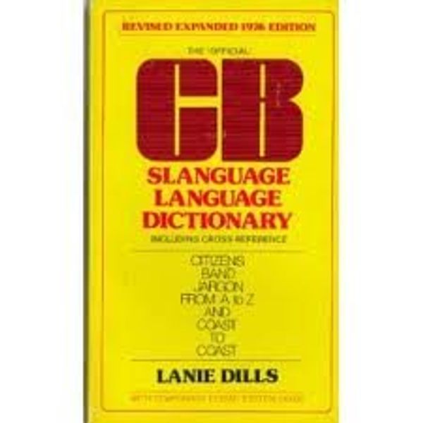 Cover Art for 9780916744007, The "Official" CB Slanguage Language Dictionary, Including Cross-Reference by Lanie Dills