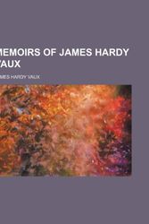 Cover Art for 9781150272745, Memoirs of James Hardy Vaux (1-2) by James Hardy Vaux