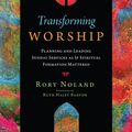 Cover Art for 9780830841738, Transforming Worship by Rory Noland