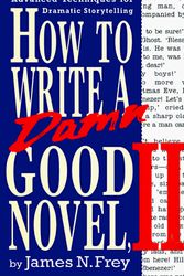 Cover Art for 9780312104788, How to Write a Damn Good Novel by James N. Frey