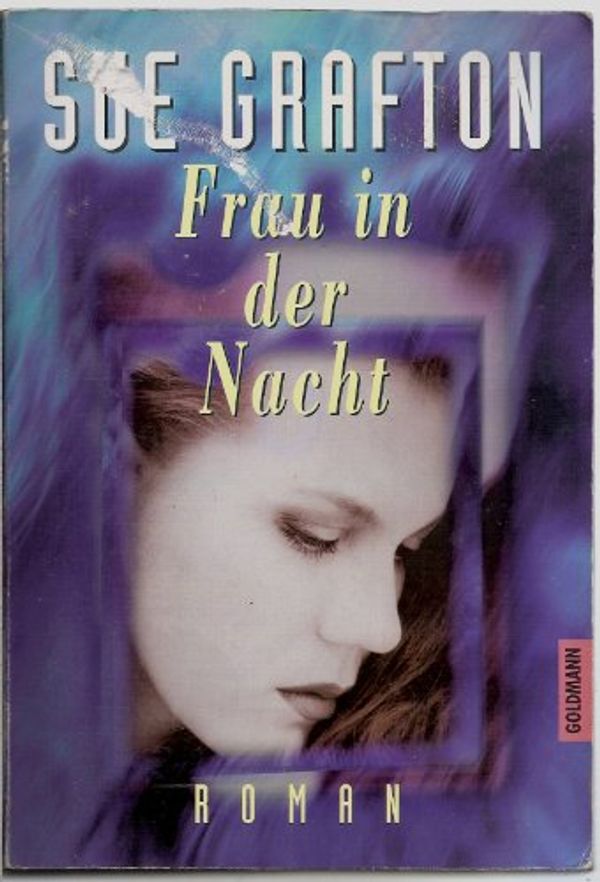 Cover Art for 9783442415717, Frau in der Nacht by Sue Grafton