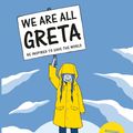Cover Art for 9781786276131, We Are All Greta: Be Inspired to Save the World by Valentina Giannella