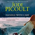 Cover Art for B01N1UEB1K, Handle with Care: A Novel by Jodi Picoult