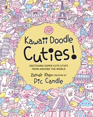 Cover Art for 9781631065682, Kawaii Doodle Cuties: Around the World by Zainab Khan