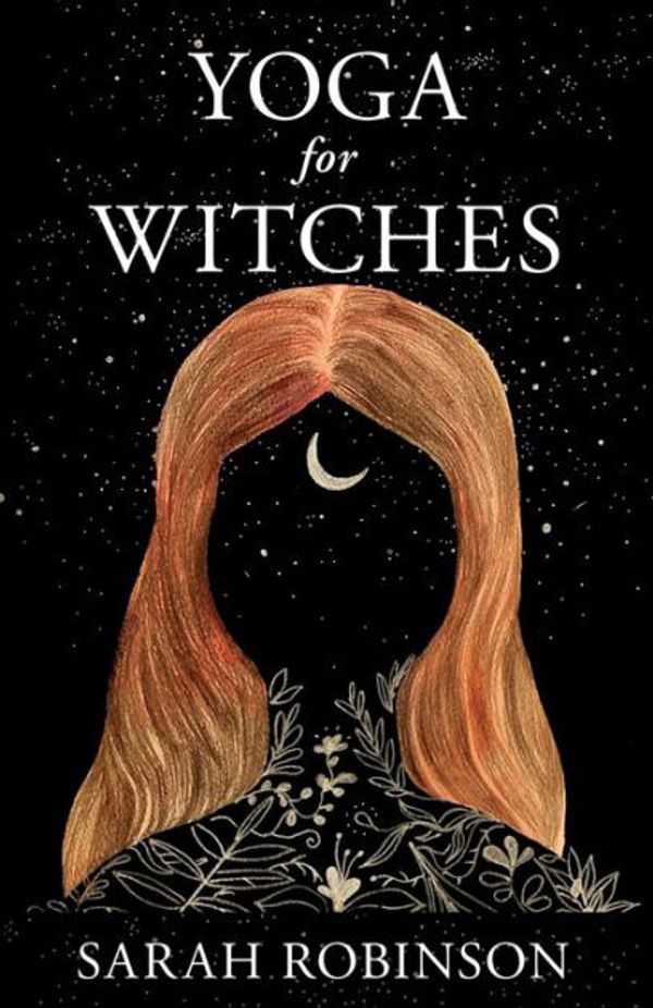 Cover Art for 9781910559550, Yoga for Witches by Sarah Robinson