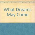 Cover Art for 9780722158821, What Dreams May Come by Richard Matheson