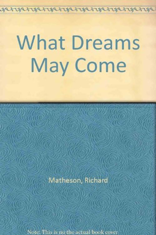 Cover Art for 9780722158821, What Dreams May Come by Richard Matheson