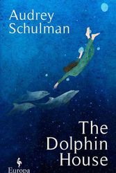 Cover Art for 9781609457846, The Dolphin House by Audrey Schulman