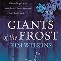 Cover Art for 9780575077218, Giants of the Frost by Kim Wilkins