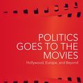 Cover Art for 9781351848046, Politics Goes to the Movies by Robert P Kolker
