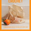 Cover Art for 9781446307489, Raffia Crochet: 10 contemporary crochet patterns with raffia yarn by Wool and the Gang