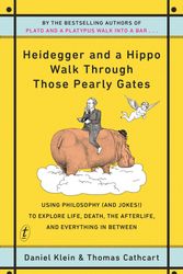 Cover Art for 9781925603347, Heidegger and a Hippo Walk Through Those Pearly Gates by Thomas Cathcart