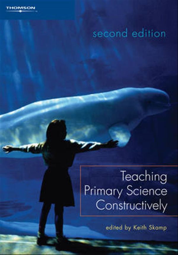 Cover Art for 9780170111676, Teaching Primary Science Constructively by Keith Skamp