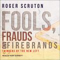 Cover Art for 9781665250542, Fools, Frauds and Firebrands by Roger Scruton