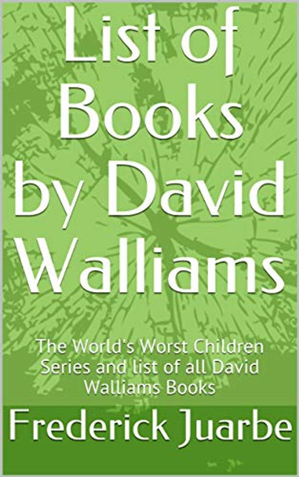 Cover Art for B07LDXVWH2, List of Books by David Walliams: The World's Worst Children Series and list of all David Walliams Books by Frederick Juarbe
