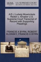 Cover Art for 9781270415480, A/S J Ludwig Mowinckels Rederi V. Amador U.S. Supreme Court Transcript of Record with Supporting Pleadings by Francis X Byrn
