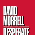 Cover Art for 9780759524163, Desperate Measures by David R. Morrell
