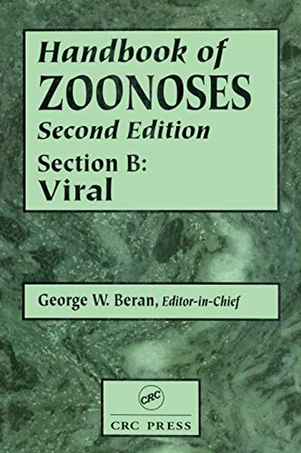 Cover Art for 9780849332067, Handbook of Zoonoses: Viral Section B by George W. Beran