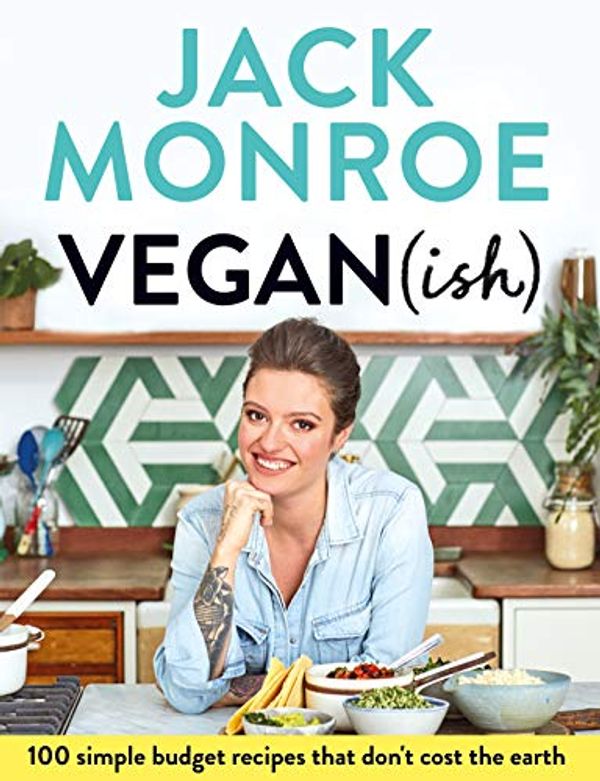 Cover Art for B07WSCMDBZ, Vegan (ish): 100 simple, budget recipes that don't cost the earth by Jack Monroe