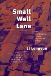 Cover Art for 9780472067954, Small Well Lane: A Contemporary Chinese Play and Oral History by Li Longyun
