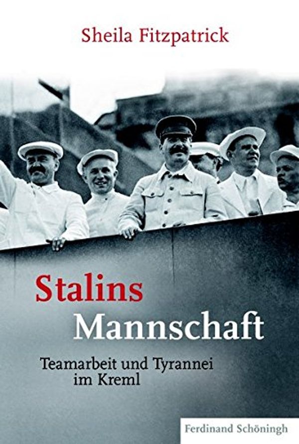 Cover Art for 9783506784322, Stalins Mannschaft: Teamarbeit und Tyrannei im Kreml by Sheila Fitzpatrick