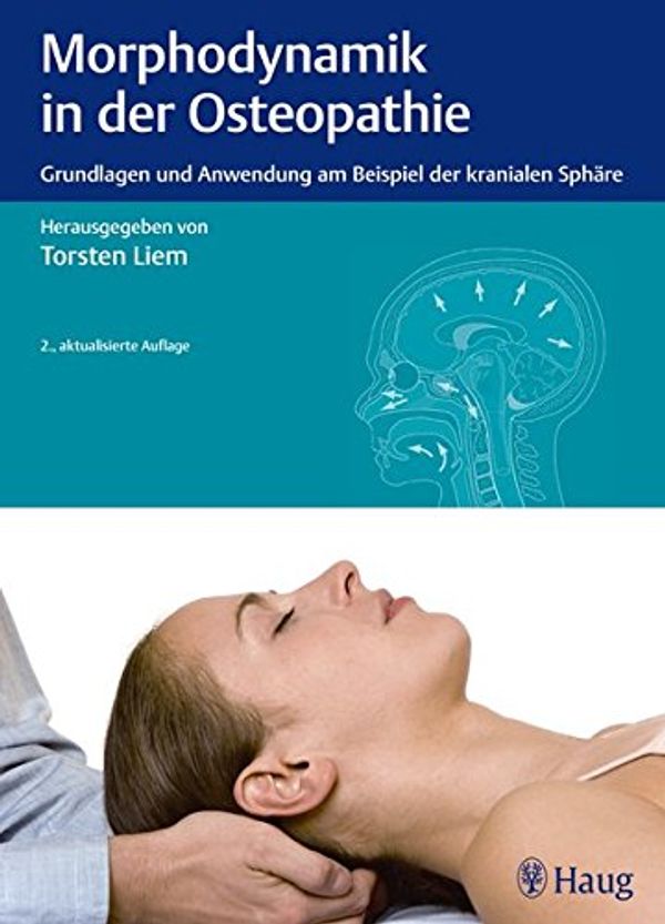 Cover Art for 9783830477617, Morphodynamik in der Osteopathie: Grundlagen und Anwendung am Beispiel der kranialen Sphäre by Torsten Liem