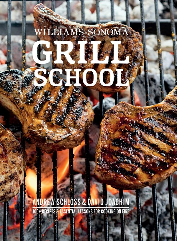 Cover Art for 9781681882147, Williams-Sonoma Grill School by Andrew Schloss