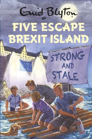 Cover Art for 9781786486981, Five Escape Brexit Island by Bruno Vincent