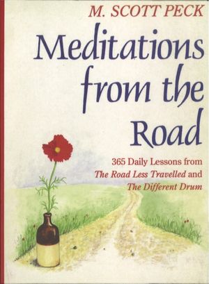 Cover Art for 9781846045424, Meditations From The Road: 365 Daily Lessons From The Road Less Travelled and The Different Drum by M. Scott Peck