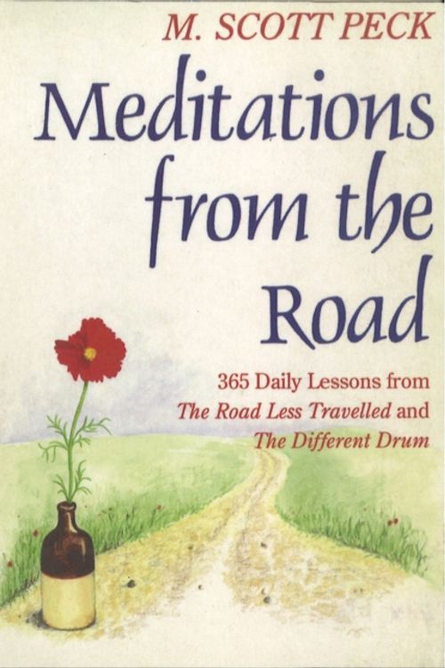 Cover Art for 9781846045424, Meditations From The Road: 365 Daily Lessons From The Road Less Travelled and The Different Drum by M. Scott Peck